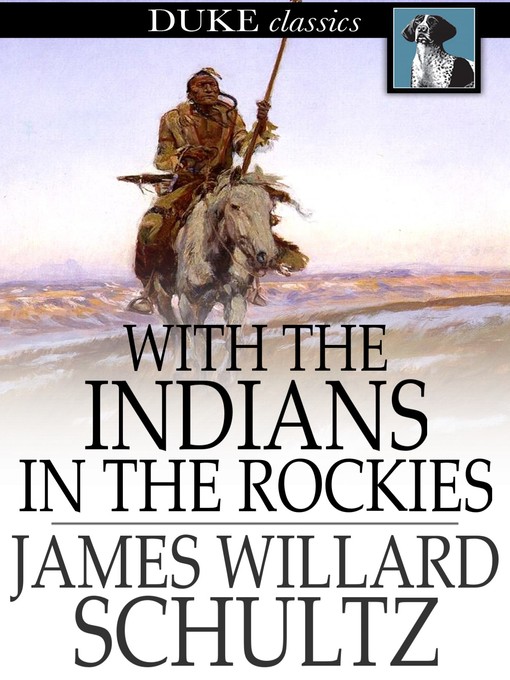 Titeldetails für With the Indians in the Rockies nach James Willard Schultz - Verfügbar